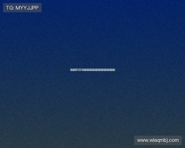 免费蜘蛛NBA直播在线观看平台带你畅享高清赛事全程无广告 免费蜘蛛NBA直播在线观看平台带你畅享高清赛事全程无广告